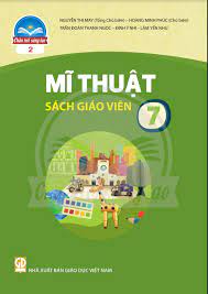 Mĩ Thuật 7 bản 1 sách giáo viên