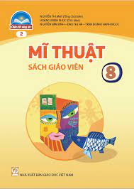 Mĩ Thuật 8 bản 2 sách giáo viên