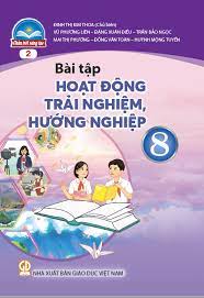 Bài tập Hoạt động trải nghiệm hướng nghiệp 8 bản 1