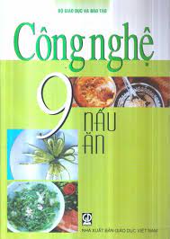 Công nghệ 9 - Nấu ăn