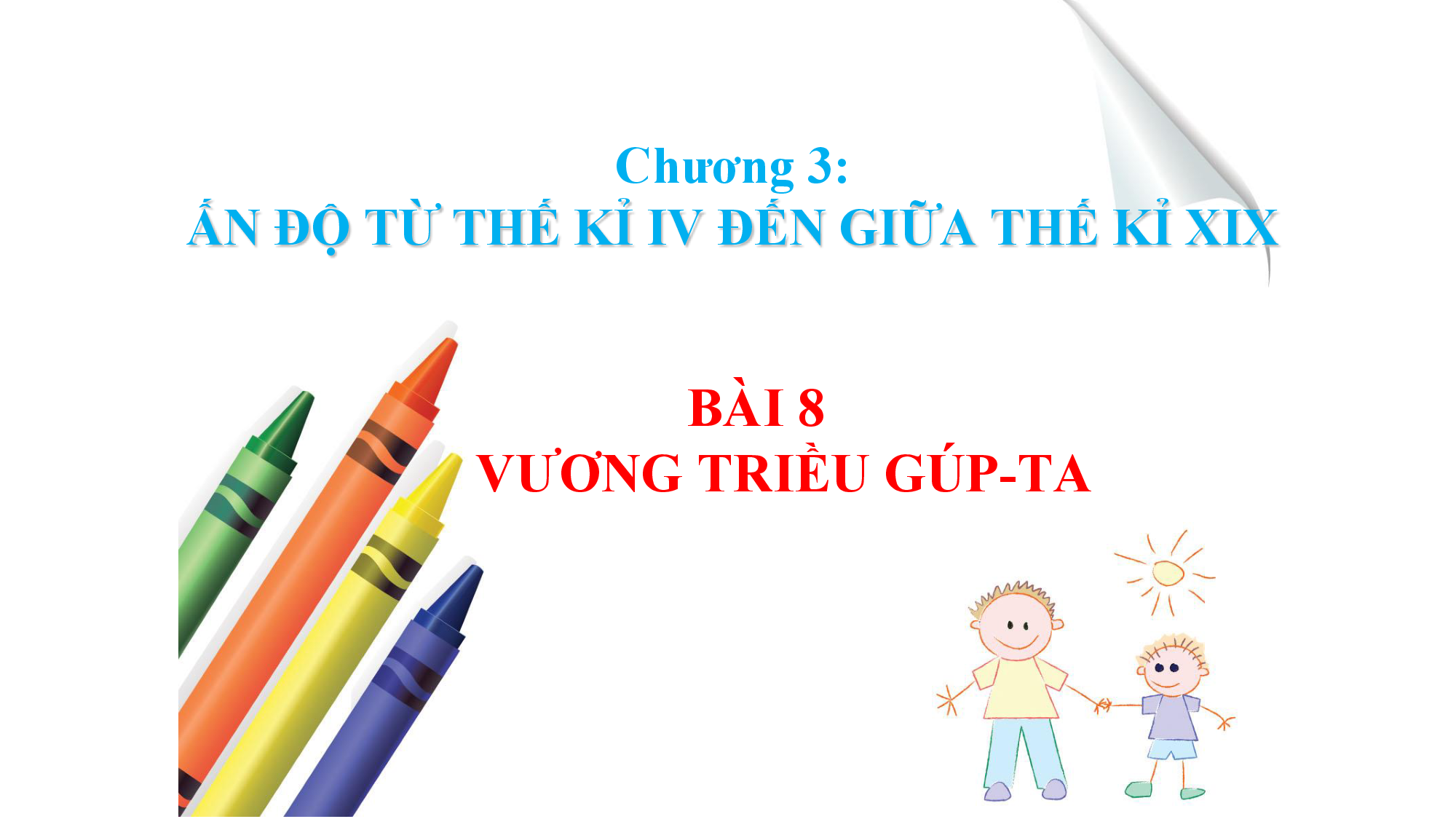 SU 9_BAI 8_VƯƠNG TRIỀU GÚP-TA T2