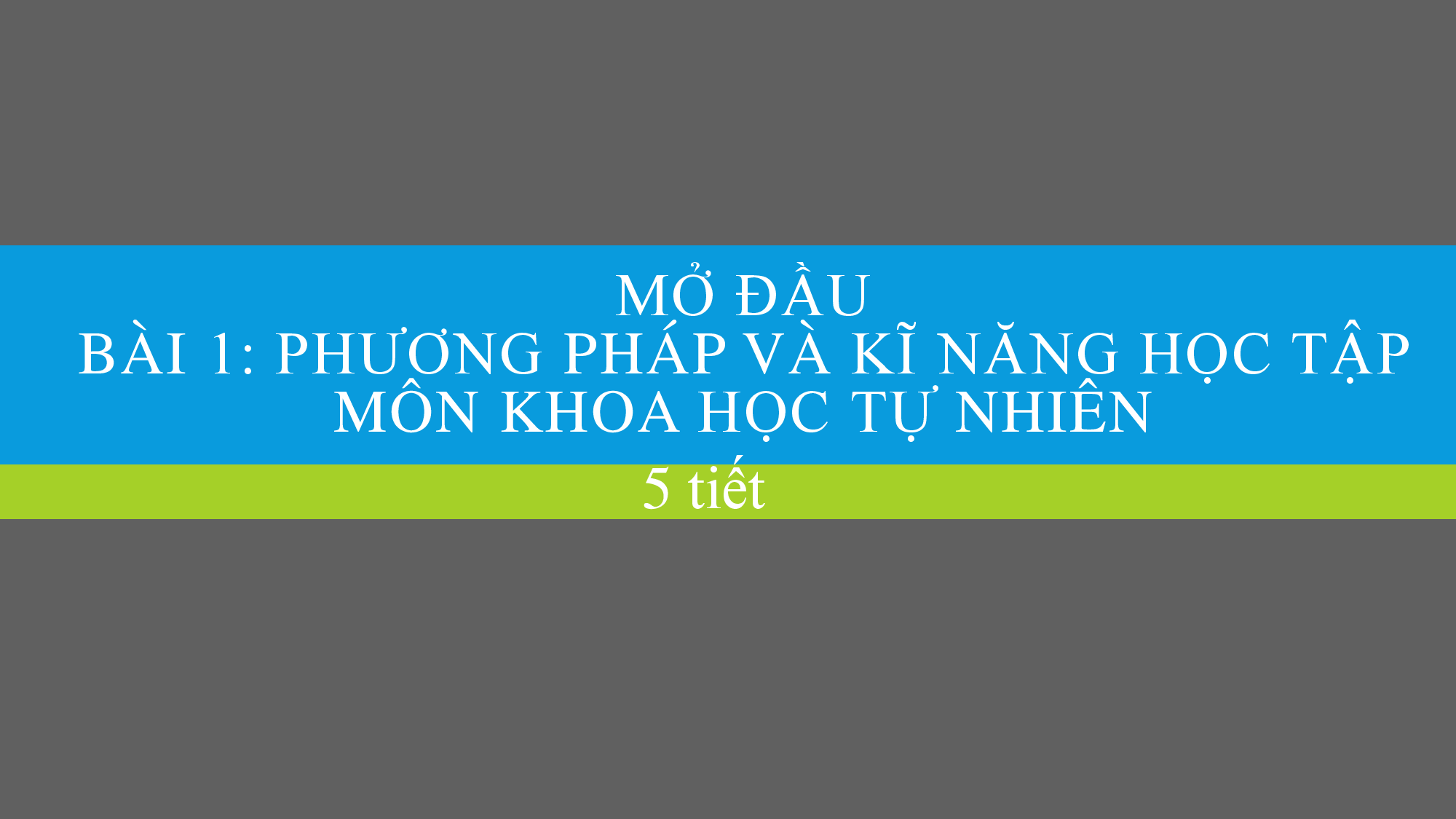 Khối 7 - KHTN 7 BÀI1 Mở đầu