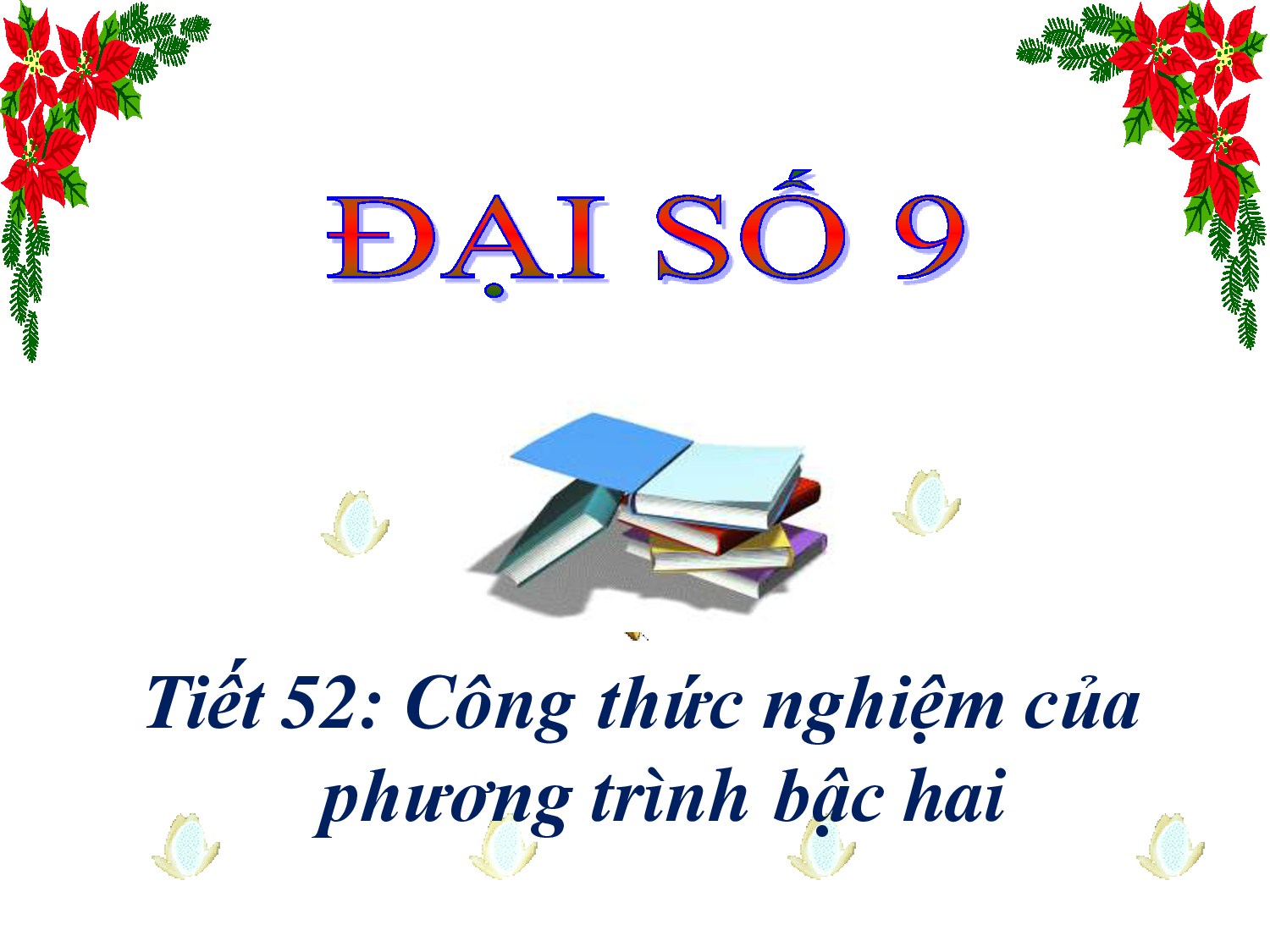 K9 - TOÁN - Chương IV Tiết 52 Cong thuc nghiem cua phuong trinh bac hai